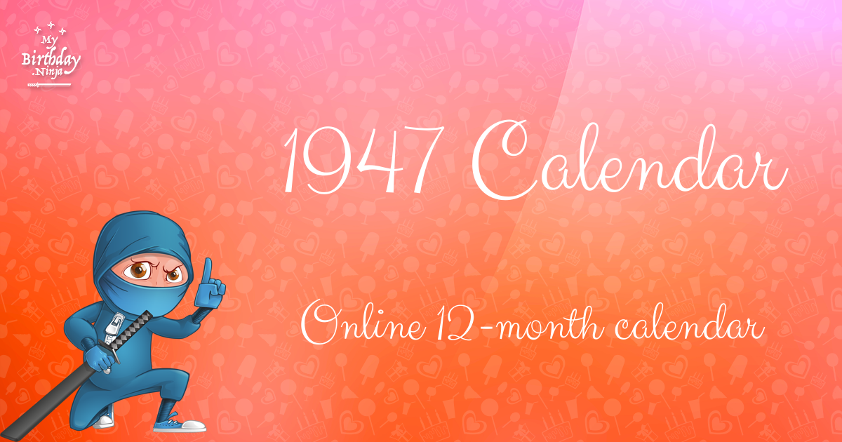 1947 Calendar MyBirthday.Ninja