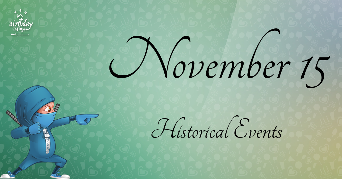 what-happened-on-november-15-important-events-mybirthday-ninja-page-2