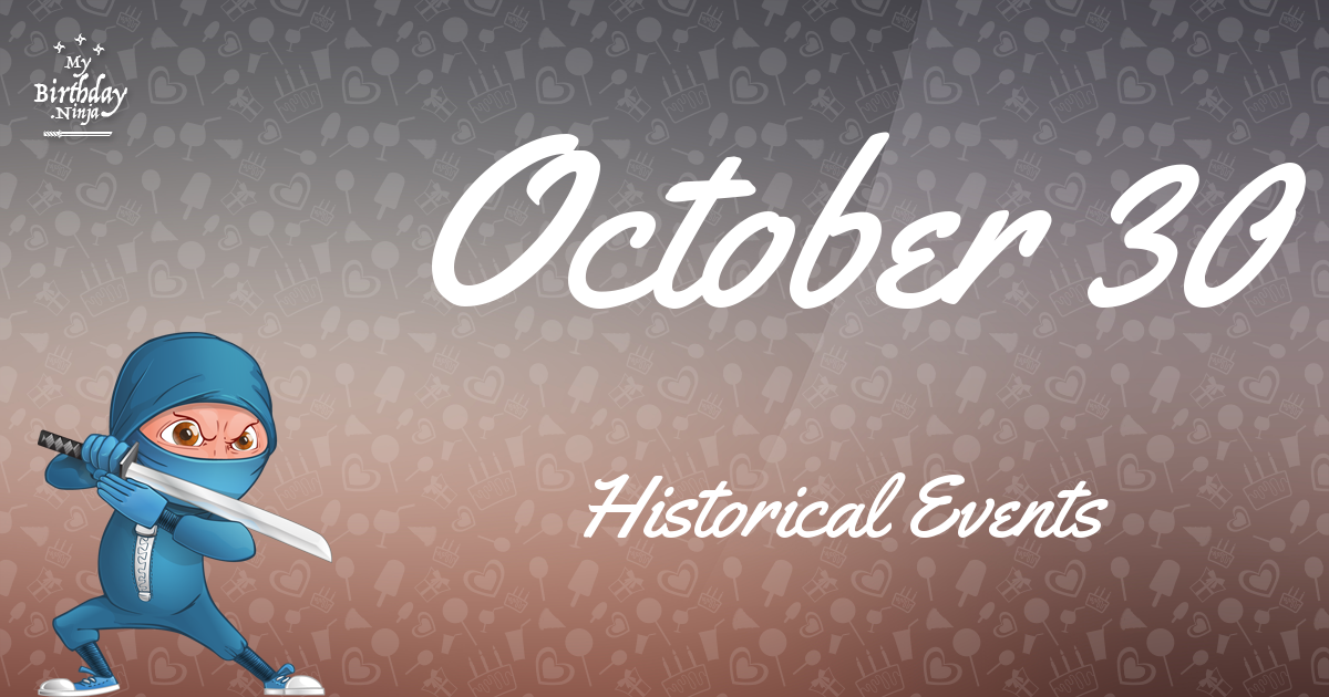 what-happened-on-october-30-important-events-mybirthday-ninja