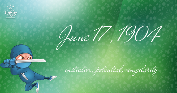 June 17, 1904 Birthday Ninja