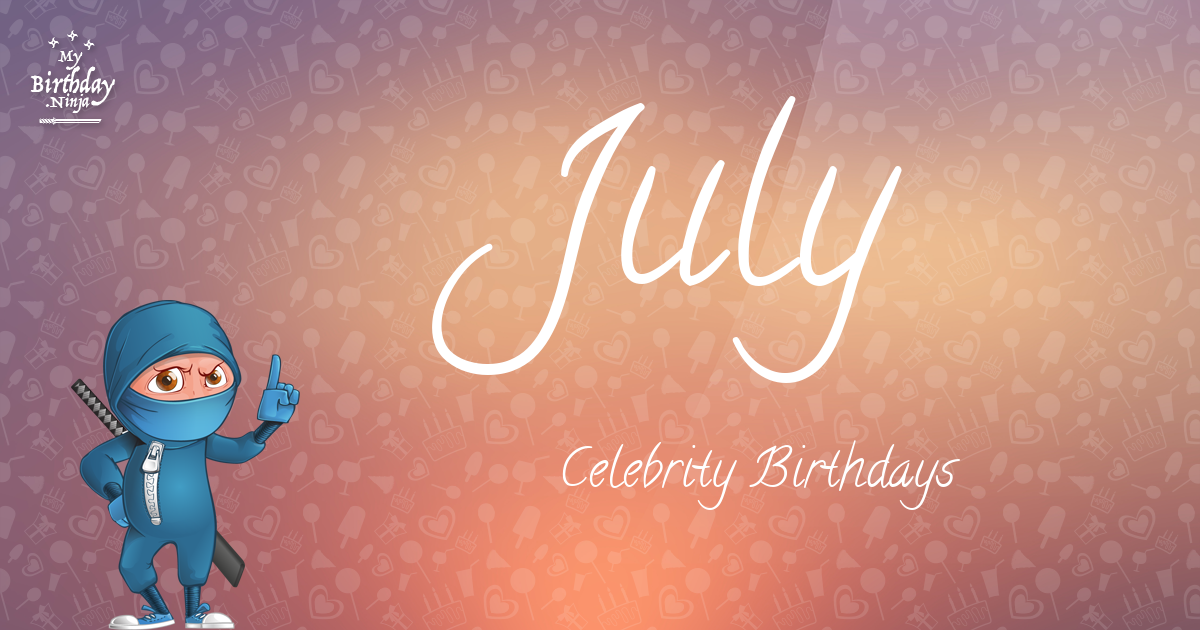 July Celebrity Birthdays Ninja Poster
