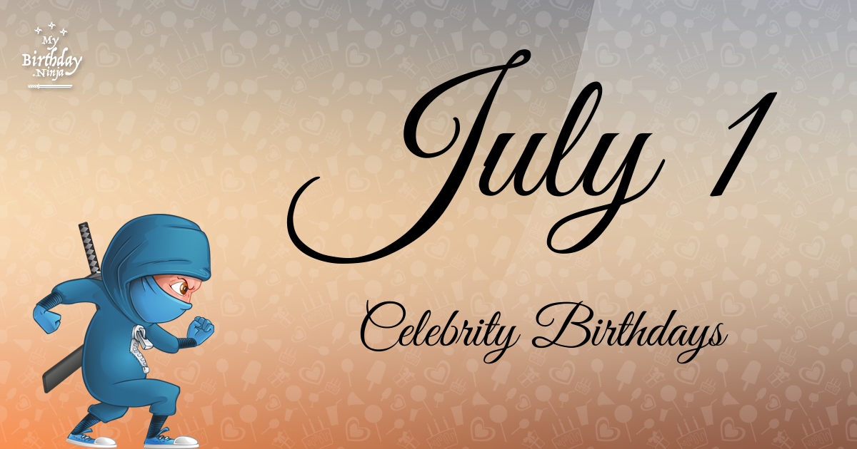 July 1 Celebrity Birthdays Ninja Poster