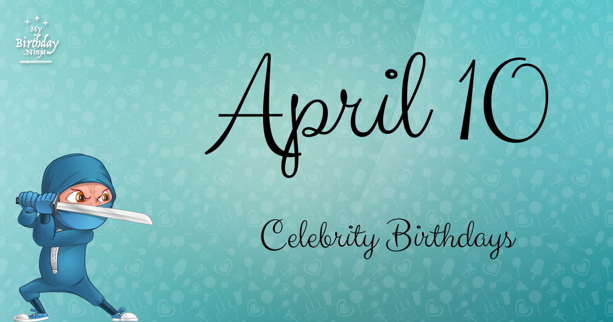 April 10 Celebrity Birthdays Ninja Poster