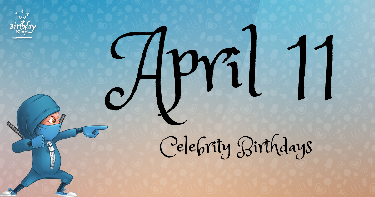April 11 Celebrity Birthdays Ninja Poster