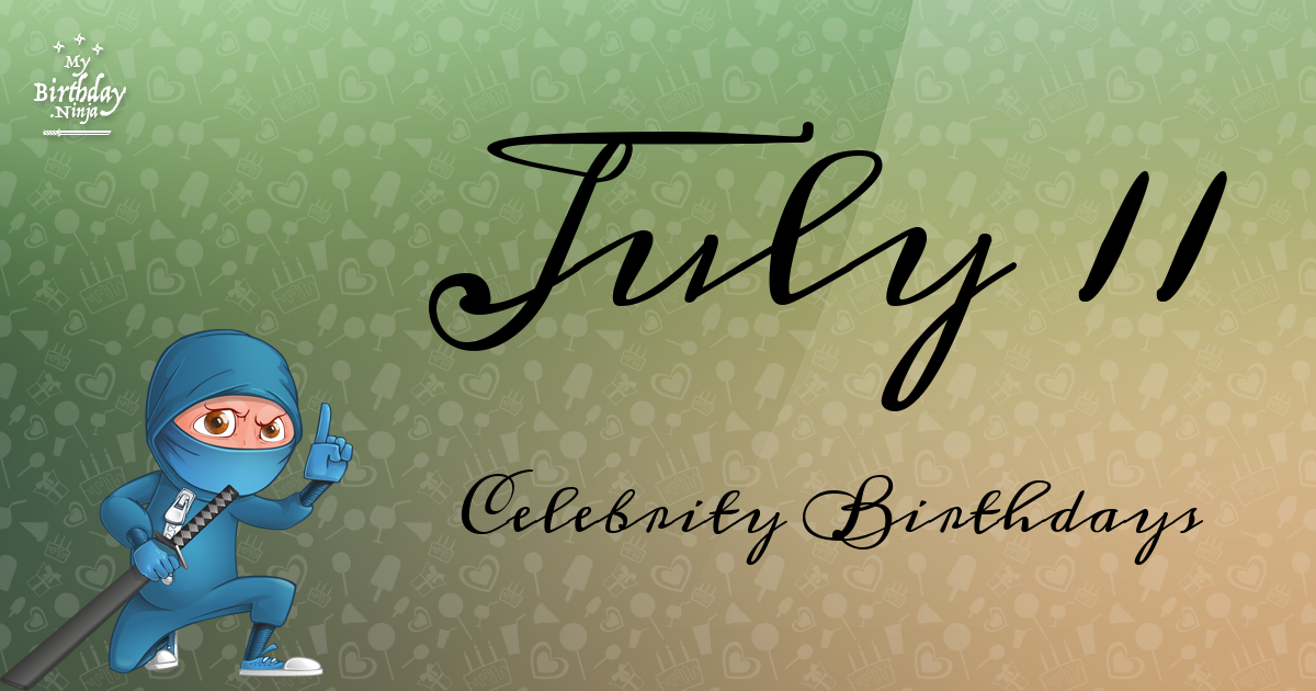 July 11 Celebrity Birthdays Ninja Poster