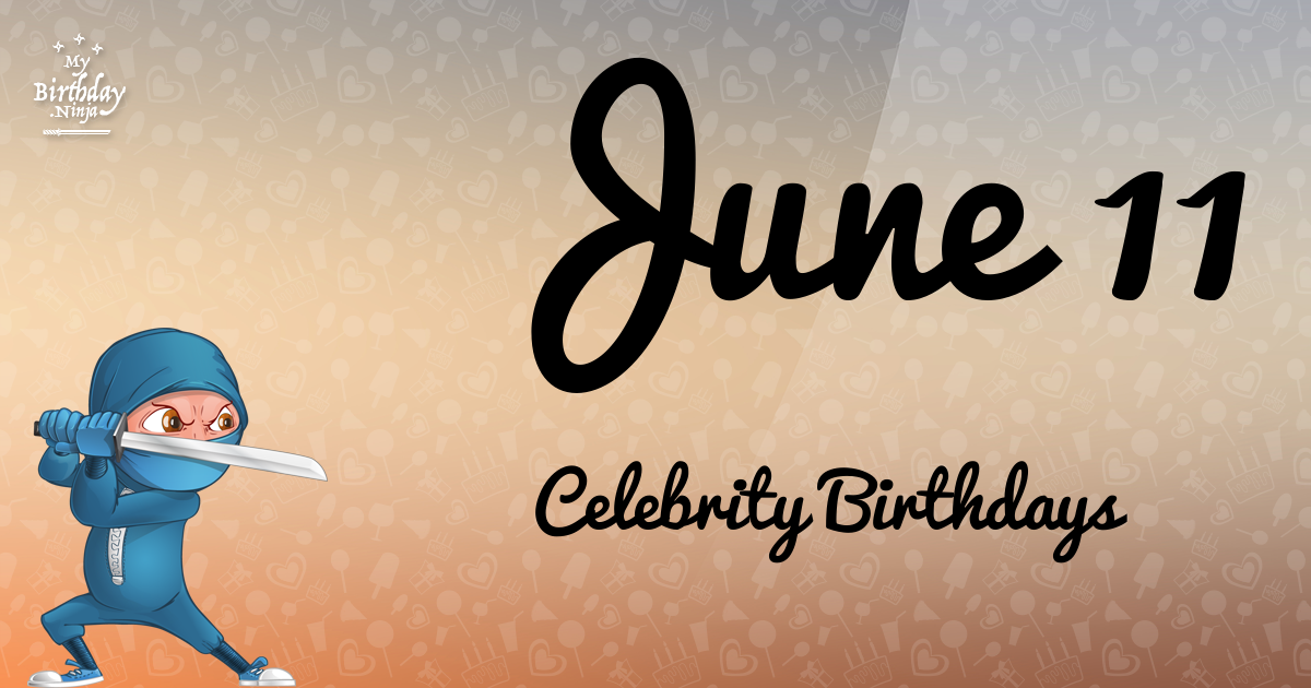 June 11 Celebrity Birthdays Ninja Poster