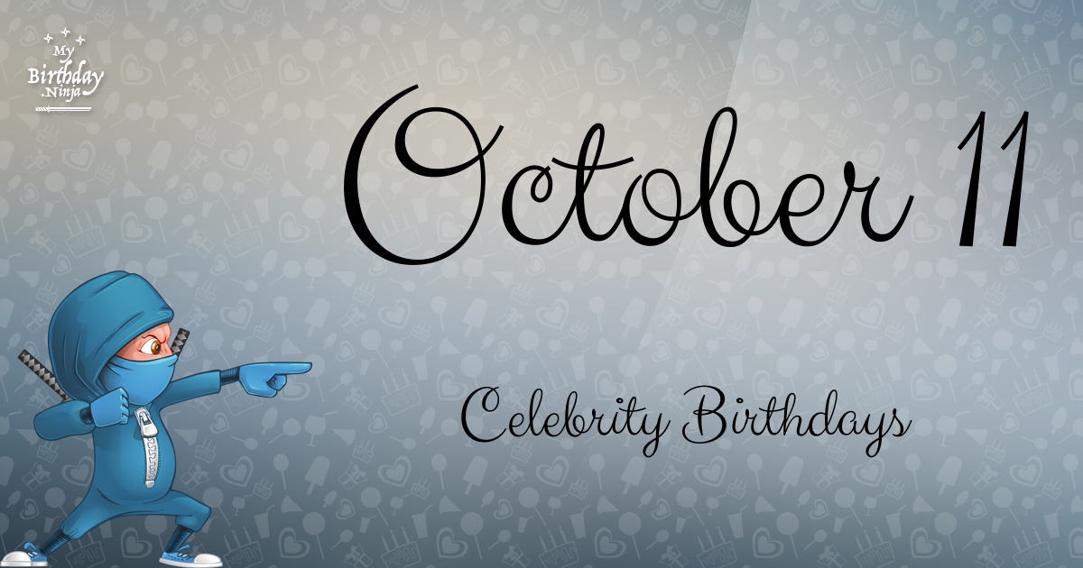 October 11 Celebrity Birthdays Ninja Poster