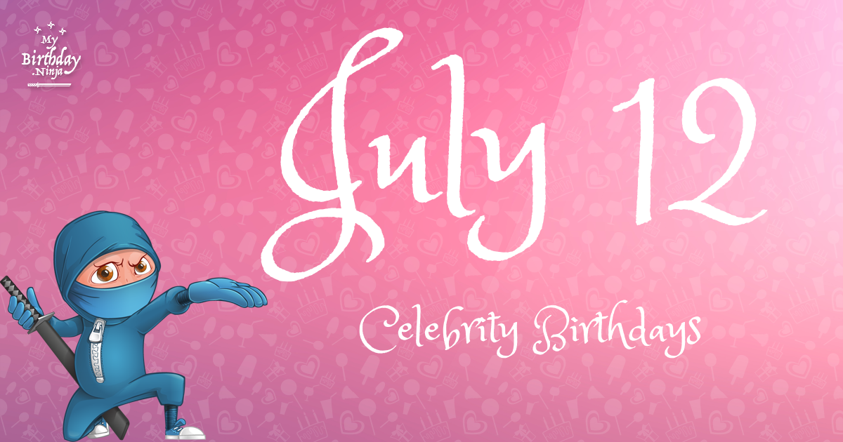 July 12 Celebrity Birthdays Ninja Poster