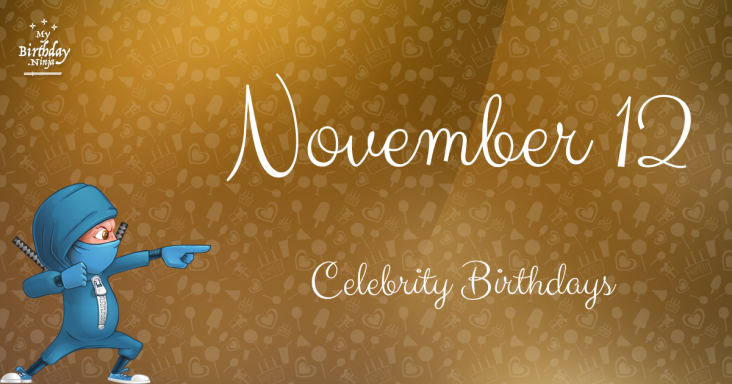 November 12 Celebrity Birthdays