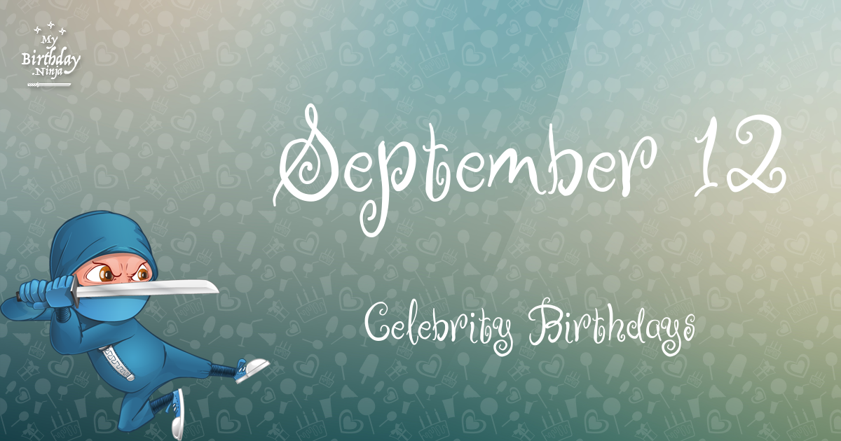September 12 Celebrity Birthdays Ninja Poster