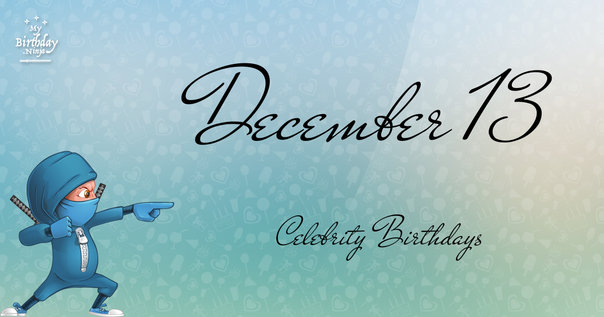 December 13 Celebrity Birthdays Ninja Poster
