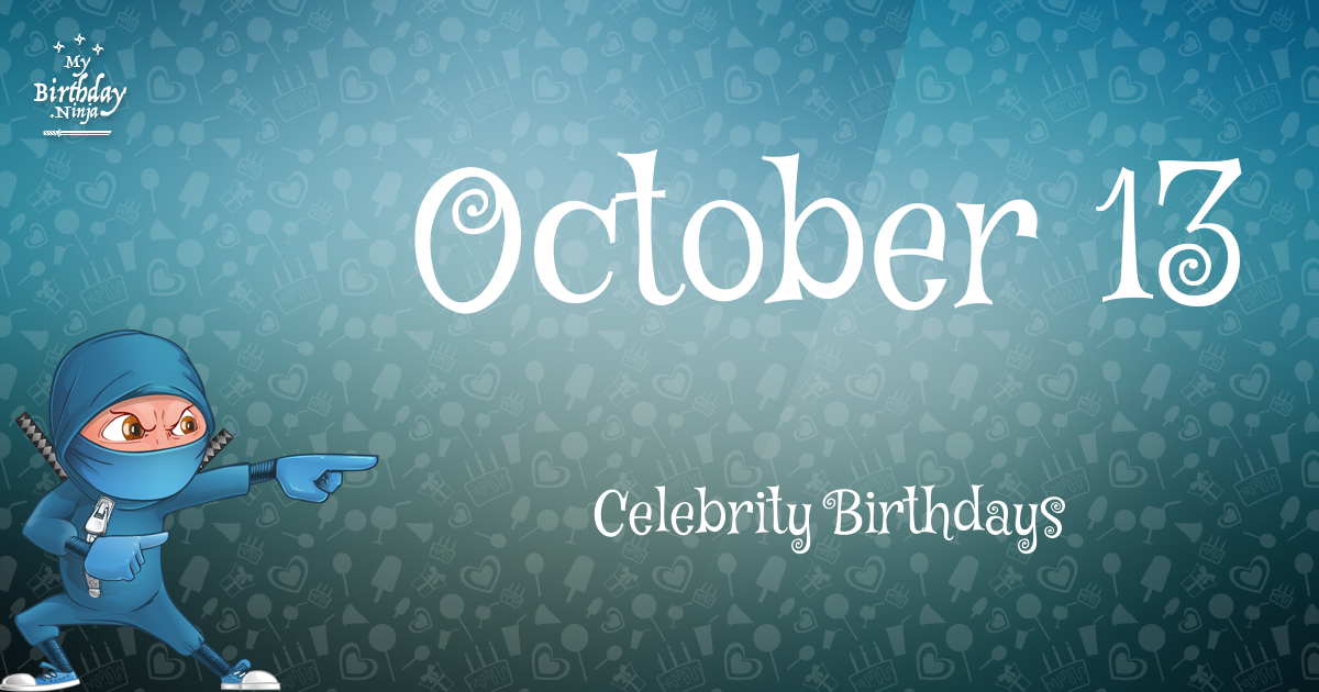 October 13 Celebrity Birthdays Ninja Poster