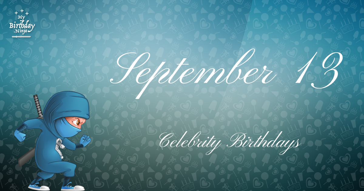 September 13 Celebrity Birthdays Ninja Poster