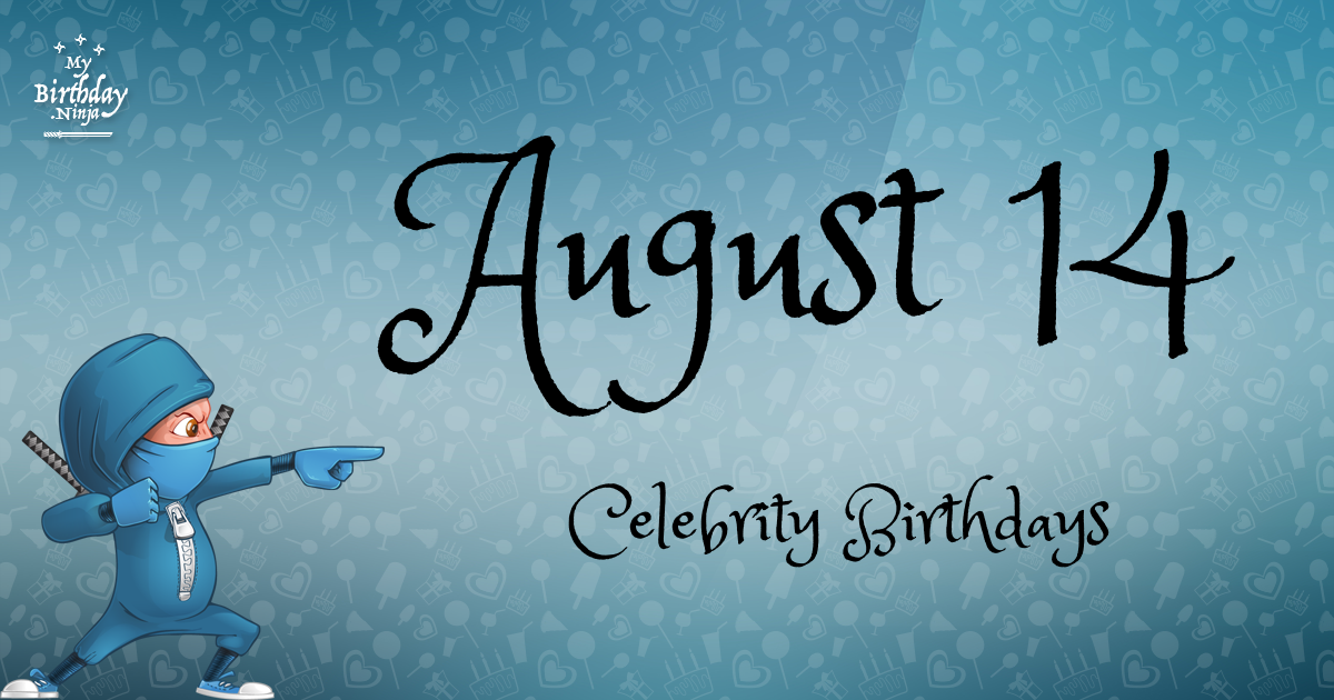 August 14 Celebrity Birthdays Ninja Poster