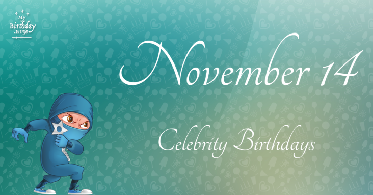 November 14 Celebrity Birthdays