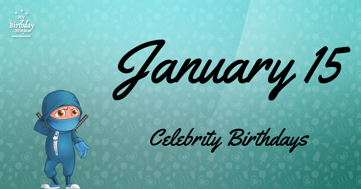 January 15 Celebrity Birthdays Ninja Poster