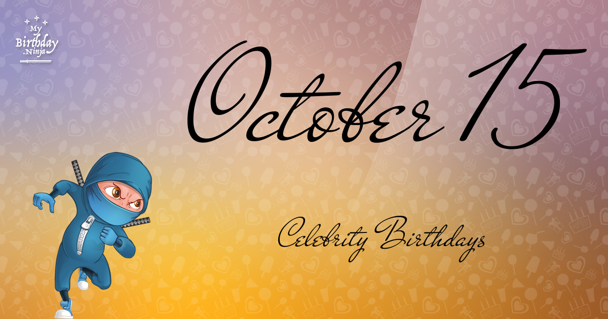 October 15 Celebrity Birthdays Ninja Poster