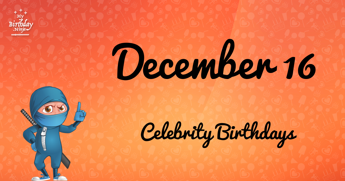 December 16 Celebrity Birthdays Ninja Poster