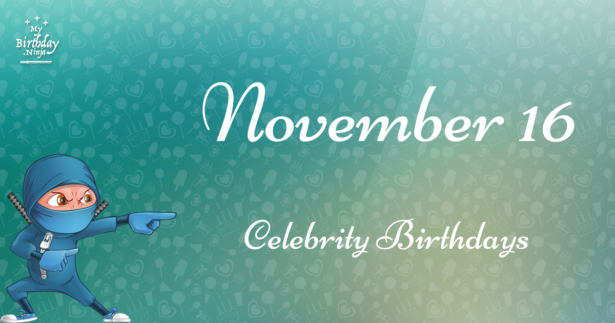 November 16 Celebrity Birthdays Ninja Poster