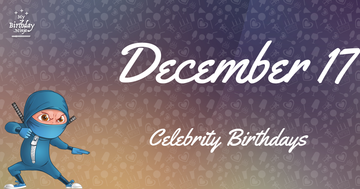 December 17 Celebrity Birthdays Ninja Poster