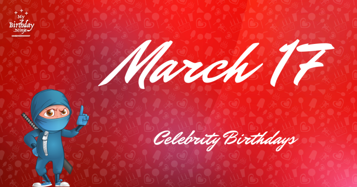 March 17 Celebrity Birthdays