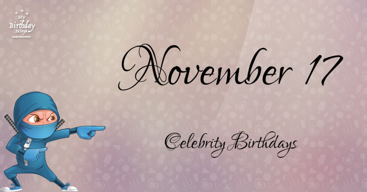 November 17 Celebrity Birthdays