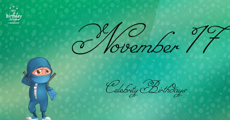 November 17 Celebrity Birthdays