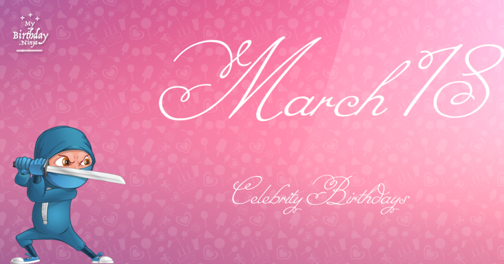 March 18 Celebrity Birthdays