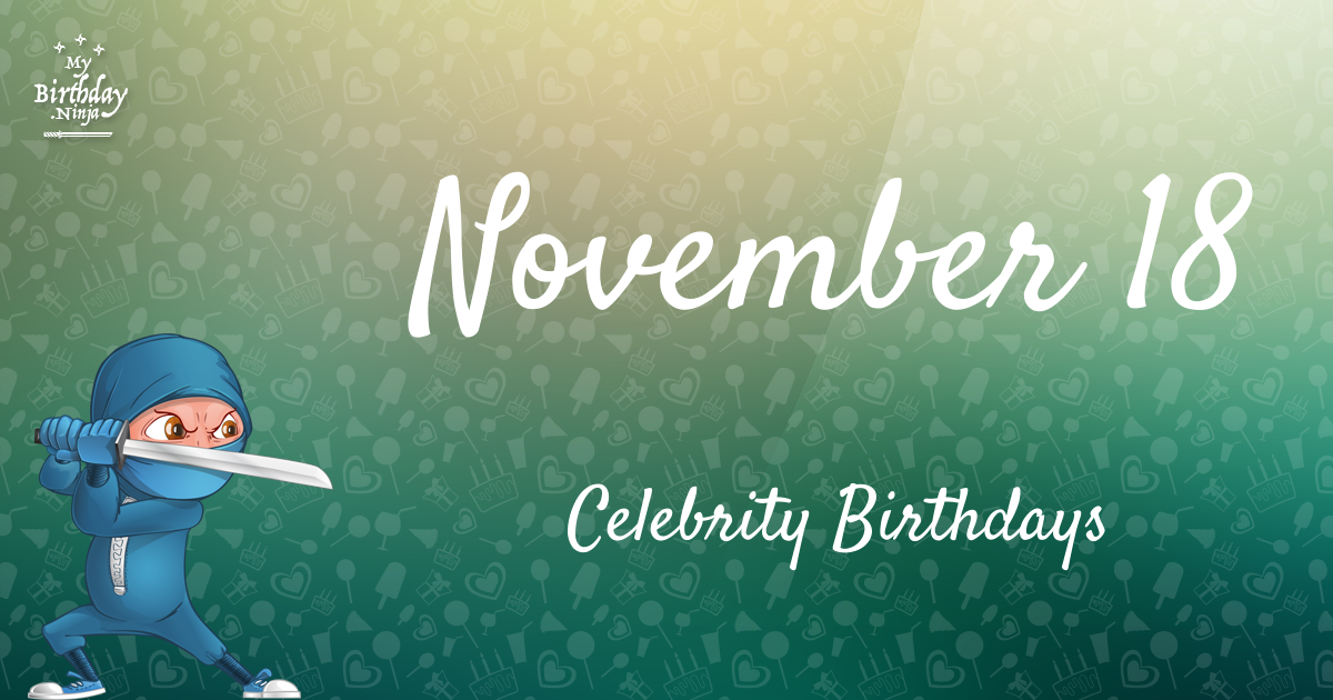 November 18 Celebrity Birthdays Ninja Poster