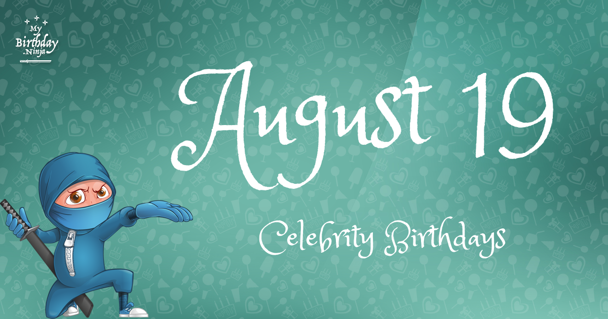 August 19 Celebrity Birthdays Ninja Poster