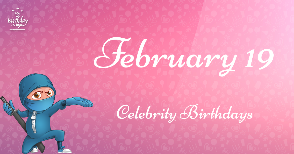 February 19 Celebrity Birthdays Ninja Poster