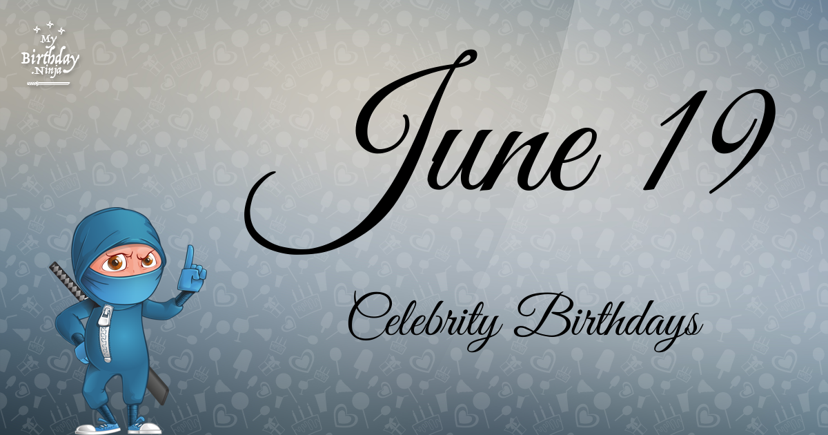 June 19 Celebrity Birthdays Ninja Poster