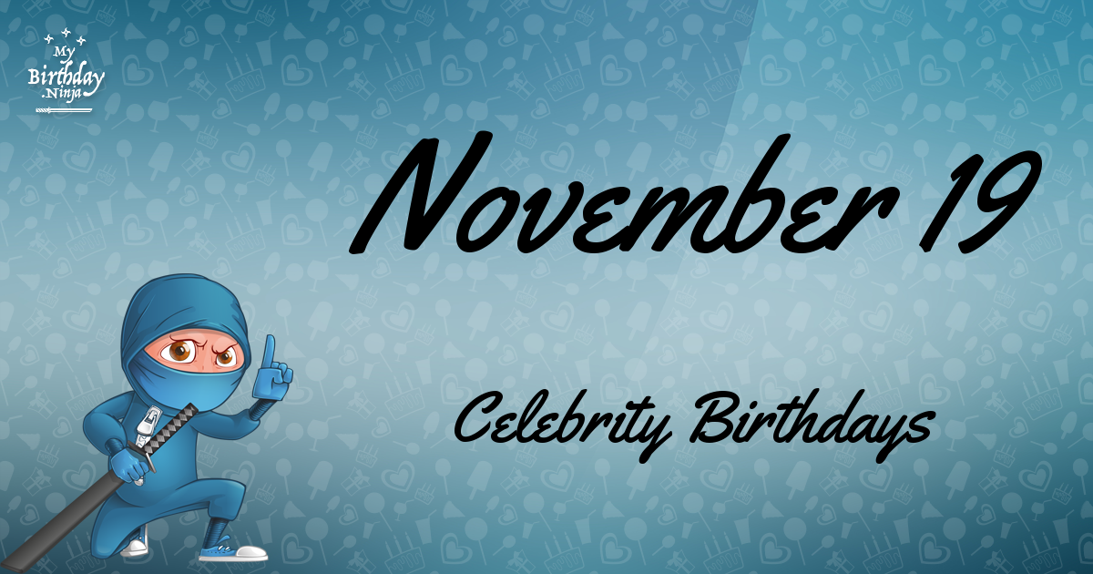 November 19 Celebrity Birthdays Ninja Poster