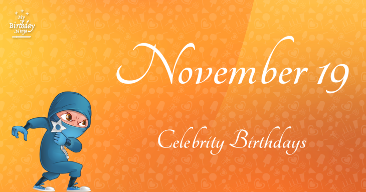 November 19 Celebrity Birthdays