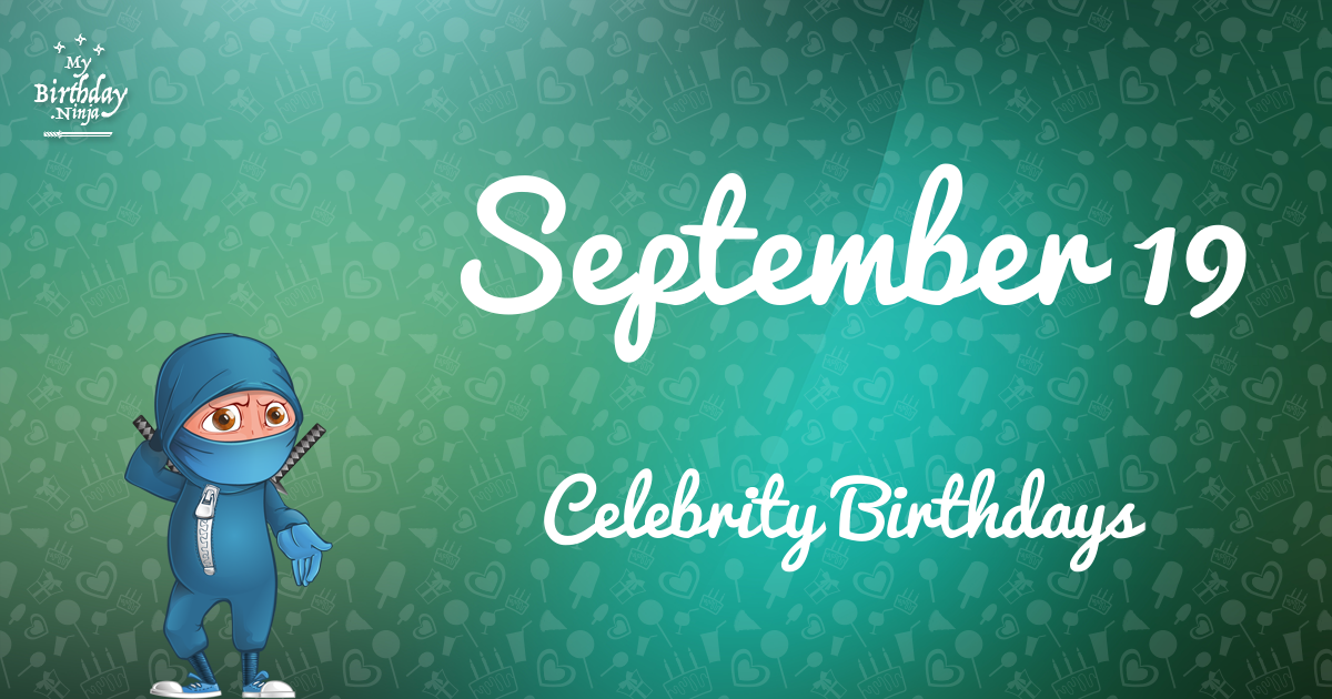 September 19 Celebrity Birthdays Ninja Poster