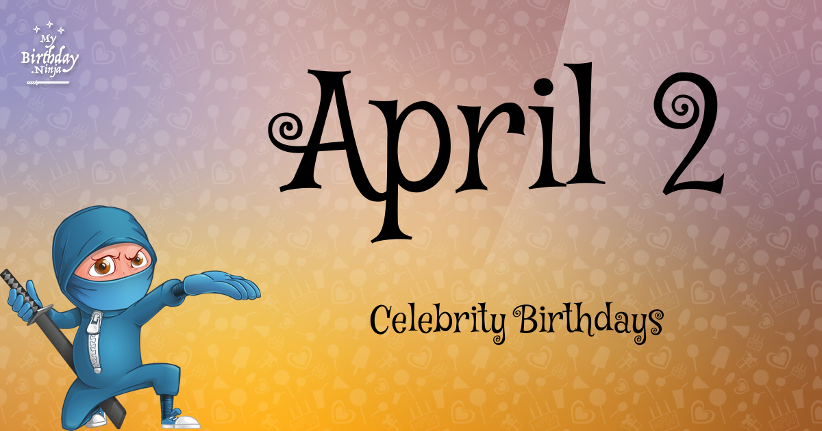 April 2 Celebrity Birthdays Ninja Poster
