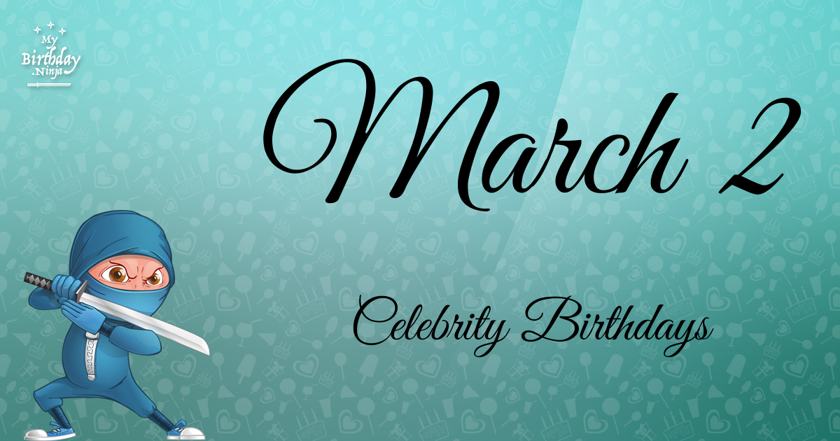 March 2 Celebrity Birthdays Ninja Poster