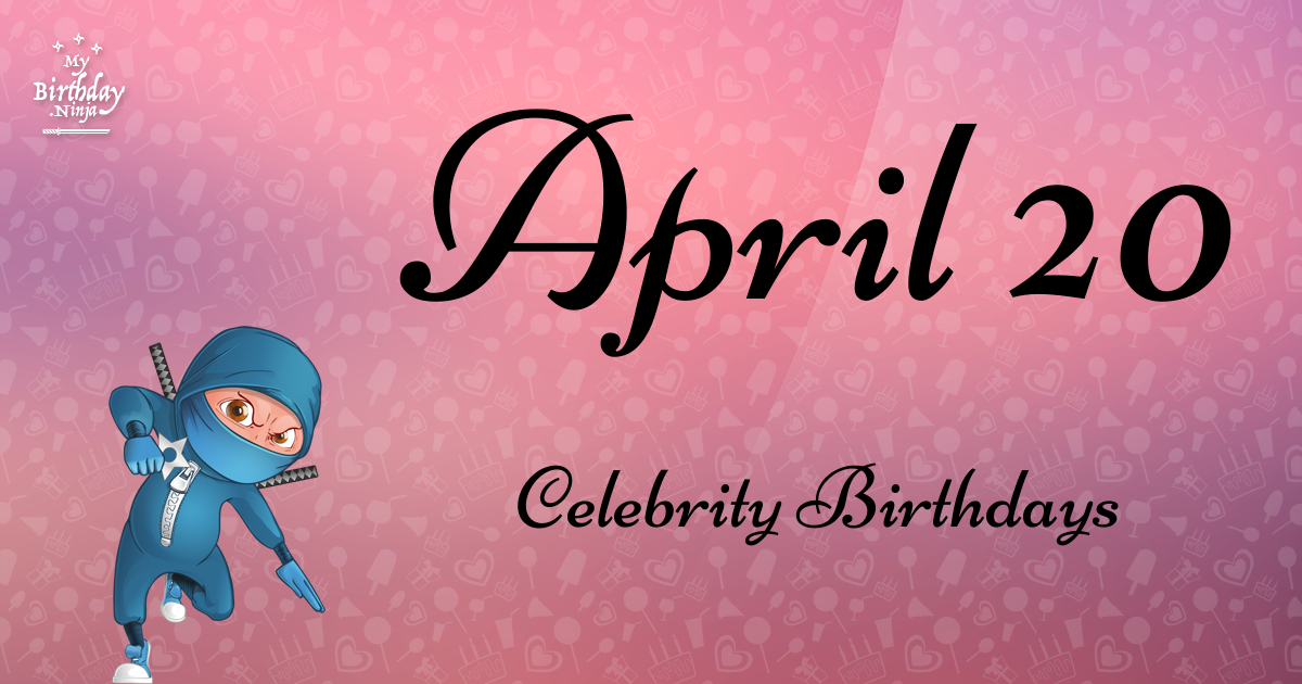 April 20 Celebrity Birthdays Ninja Poster