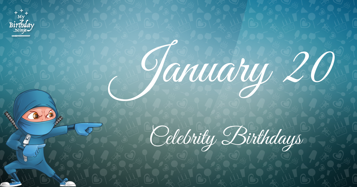 January 20 Celebrity Birthdays Ninja Poster