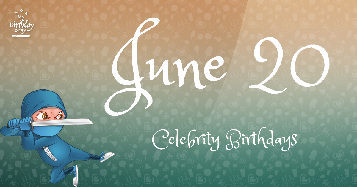 June 20 Celebrity Birthdays Ninja Poster