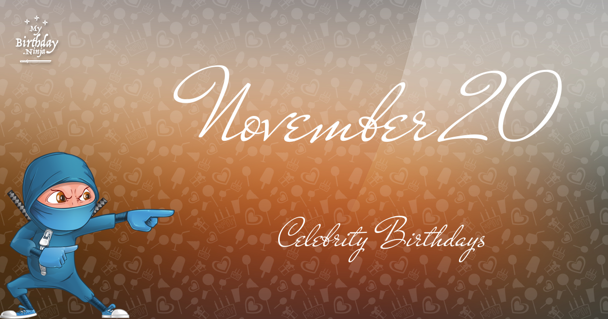 November 20 Celebrity Birthdays Ninja Poster