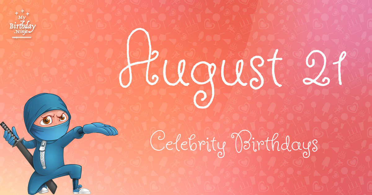 August 21 Celebrity Birthdays Ninja Poster