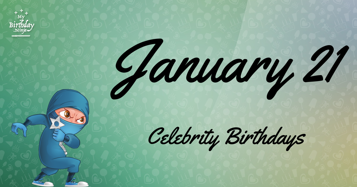 January 21 Celebrity Birthdays Ninja Poster