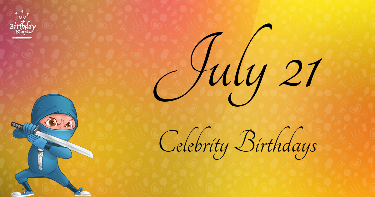 July 21 Celebrity Birthdays Ninja Poster