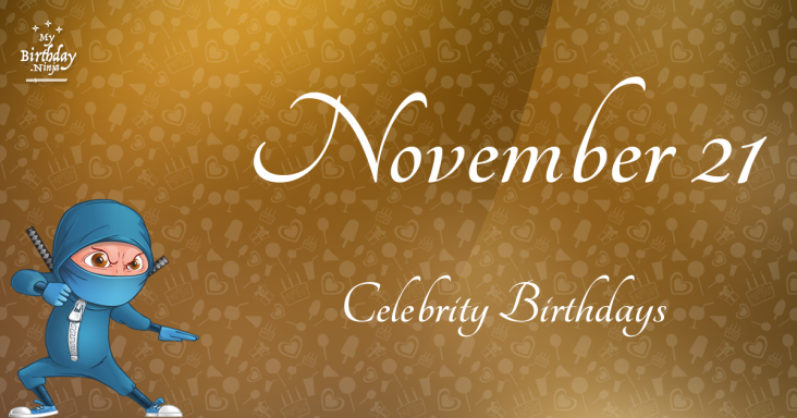 November 21 Celebrity Birthdays