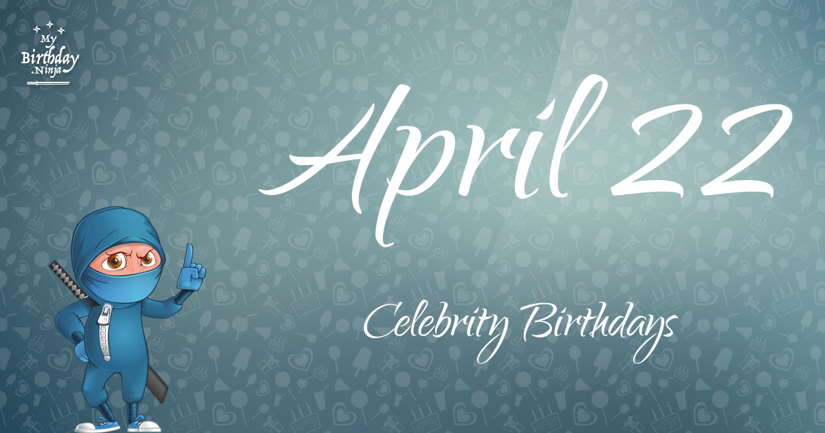 April 22 Celebrity Birthdays Ninja Poster