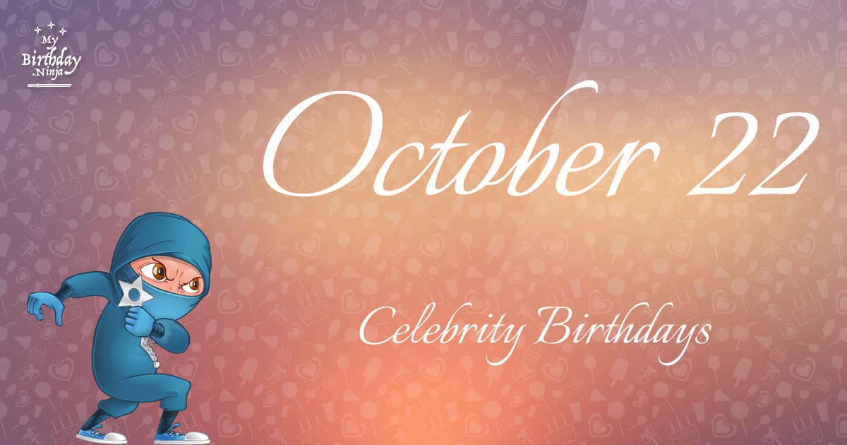 October 22 Celebrity Birthdays Ninja Poster