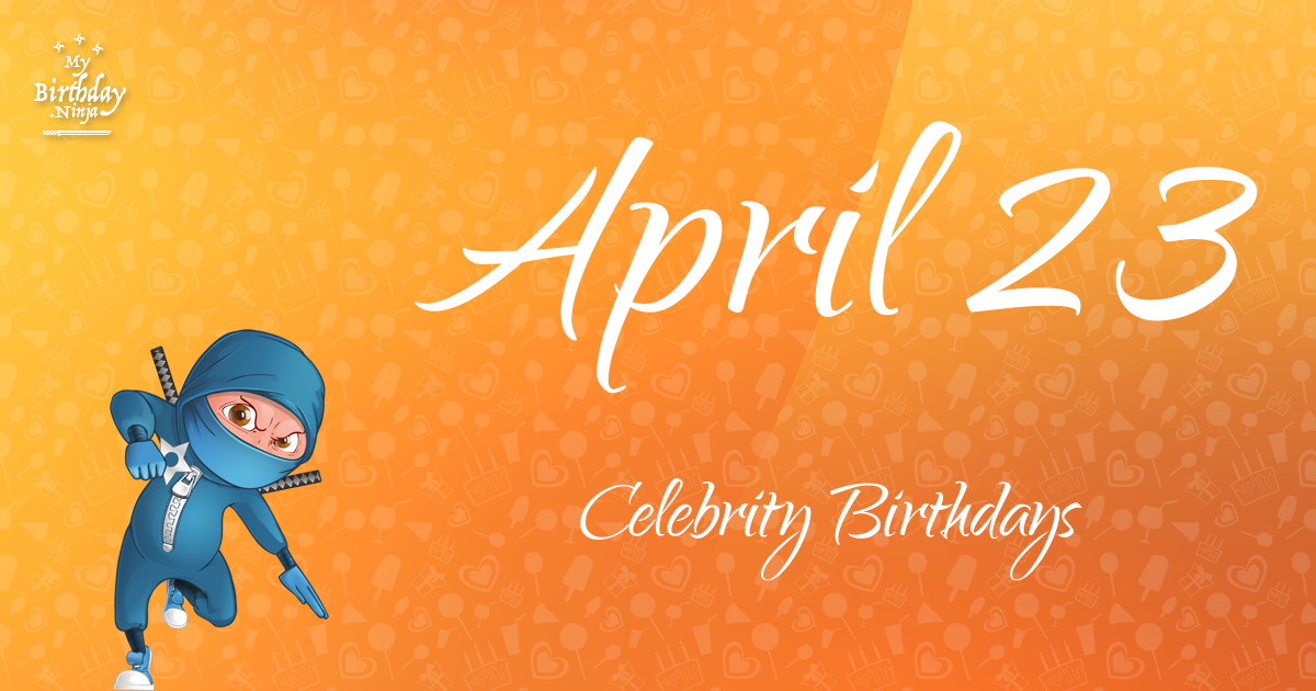 April 23 Celebrity Birthdays Ninja Poster