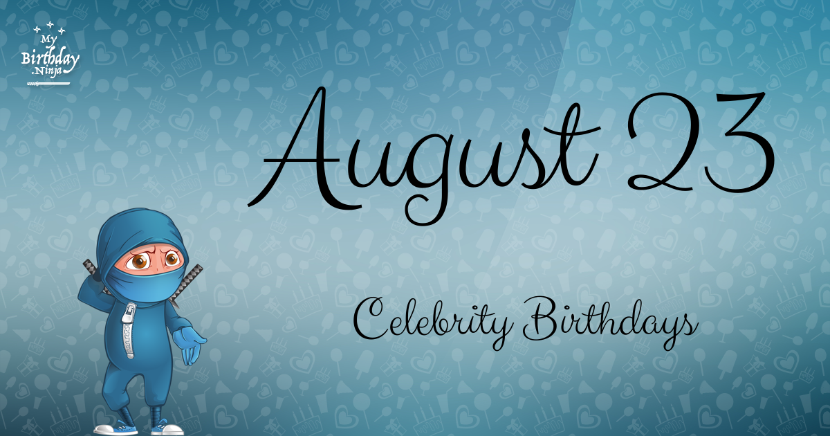 August 23 Celebrity Birthdays Ninja Poster