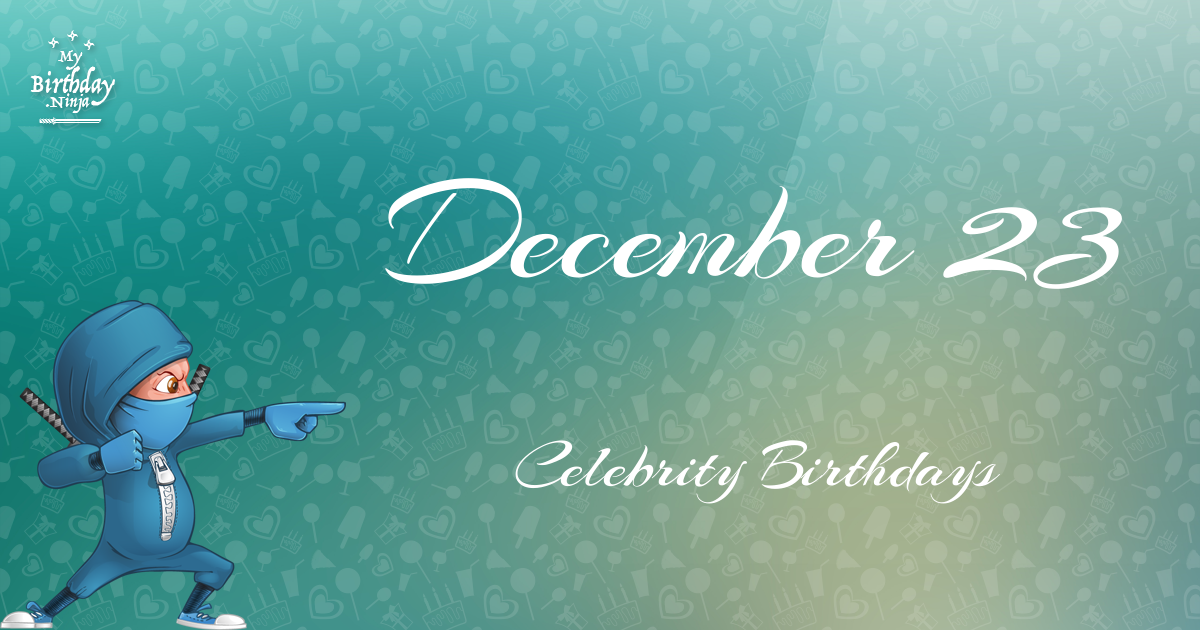 December 23 Celebrity Birthdays Ninja Poster